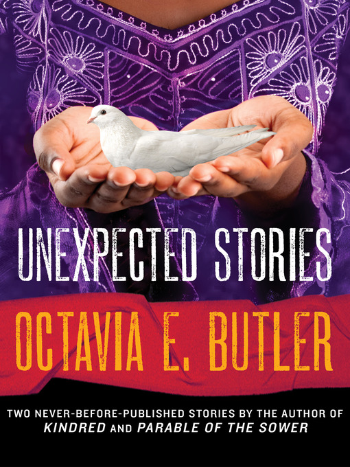 Title details for Unexpected Stories by Octavia E. Butler - Wait list